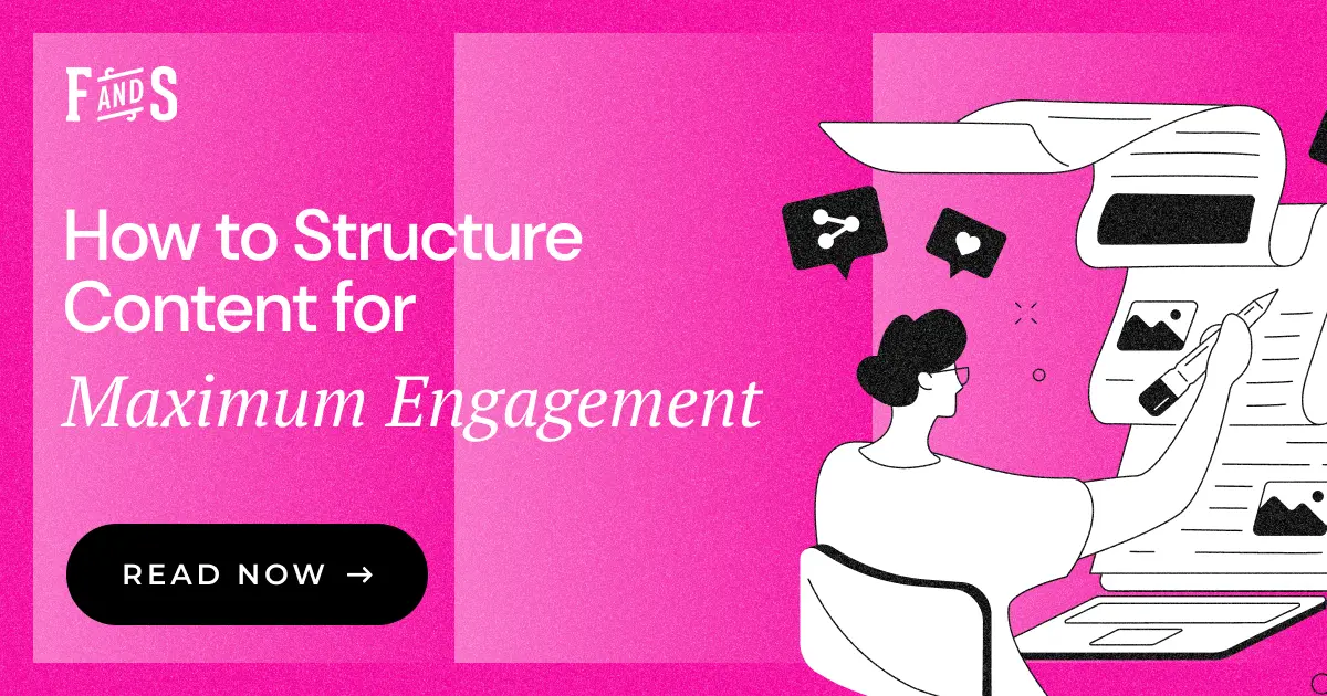 Structuring Content for Maximum Engagement: Best Practices